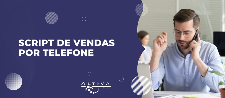 Script de Vendas por Telefone - Altiva Brasil